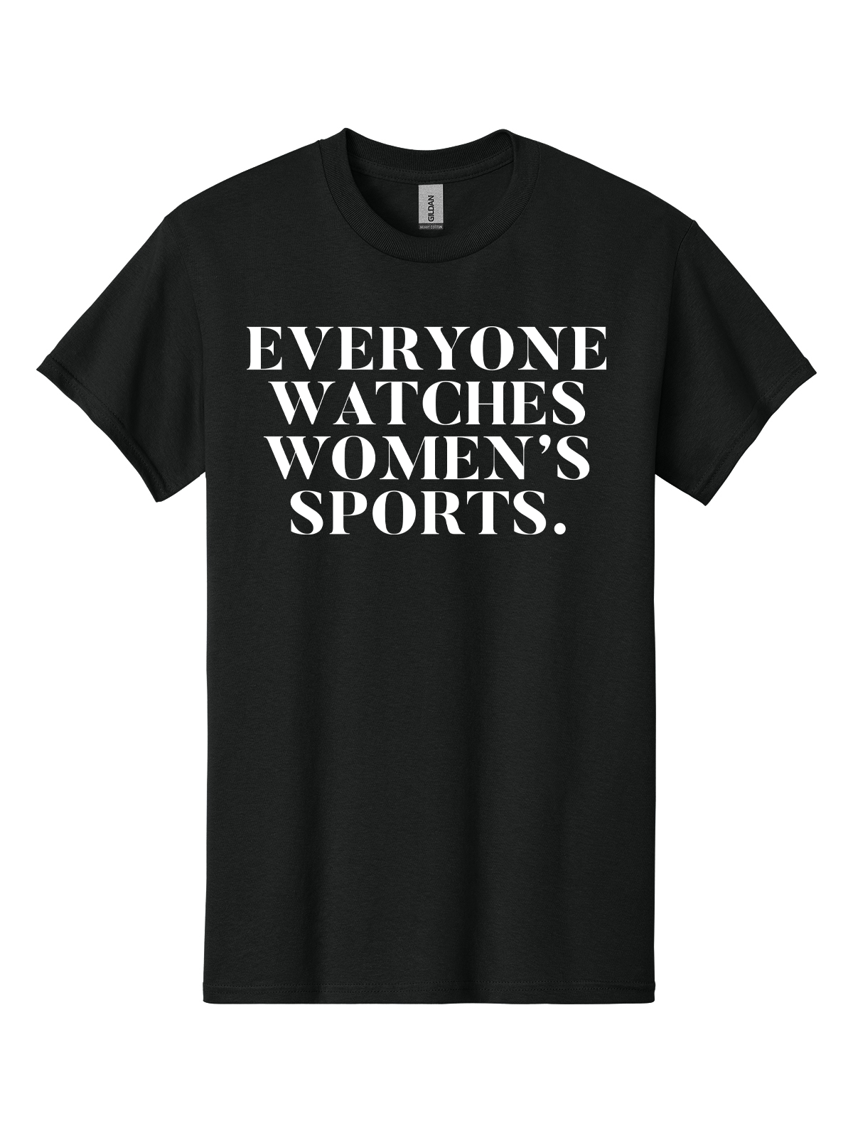 Everyone Watches Women Sports Tee